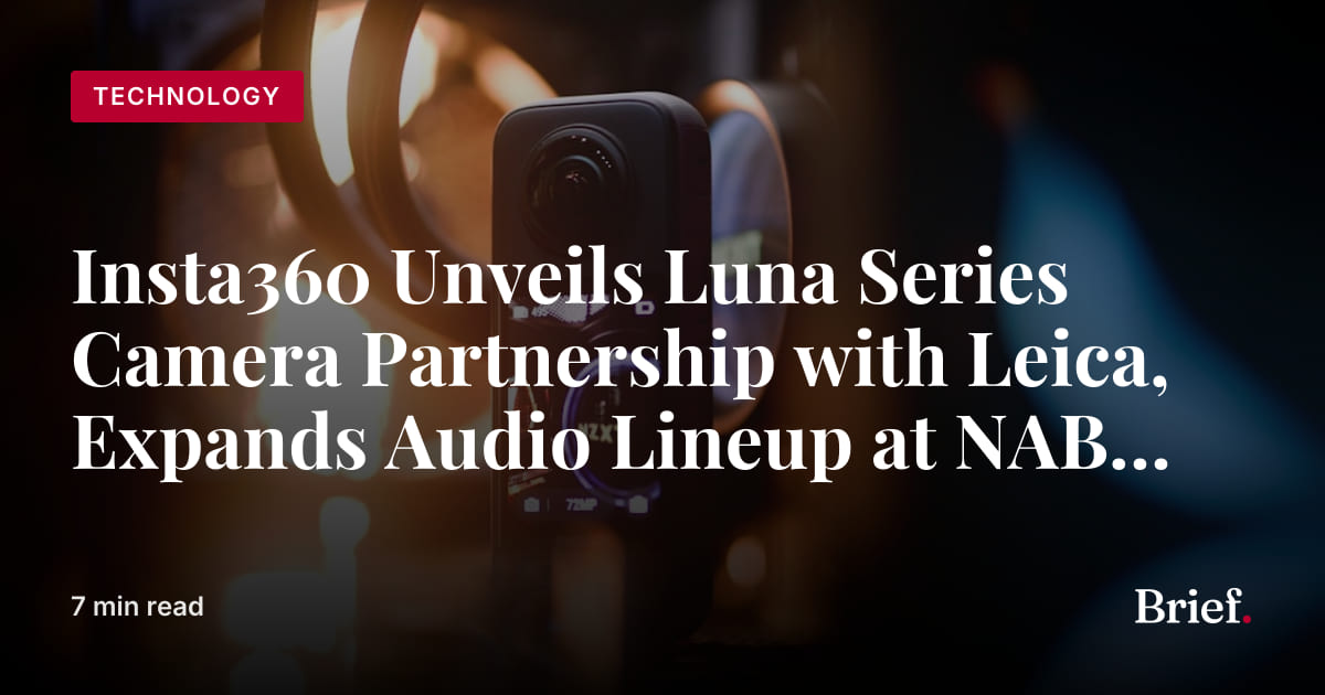 Insta360 Unveils Luna Series Camera Partnership with Leica, Expands ...