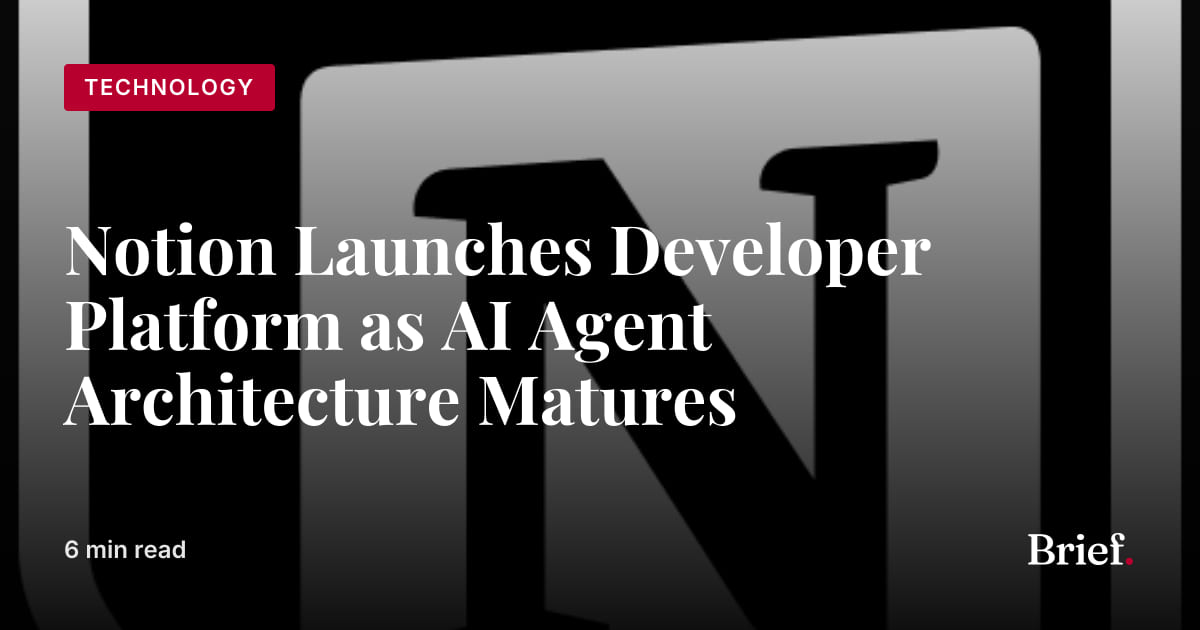 Notion Launches Developer Platform as AI Agent Architecture Matures ...