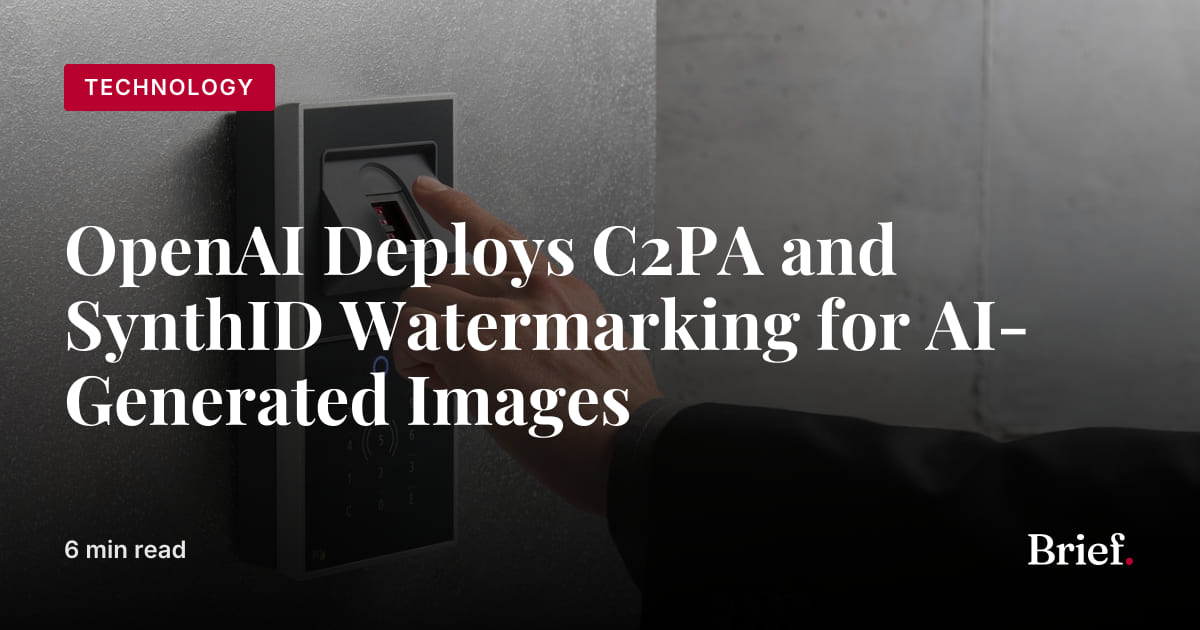 OpenAI Deploys C2PA and SynthID Watermarking for AI-Generated Images ...