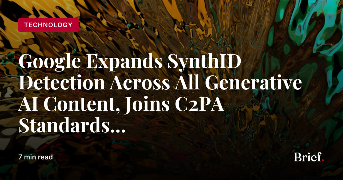 Google Expands SynthID Detection Across All Generative AI Content ...