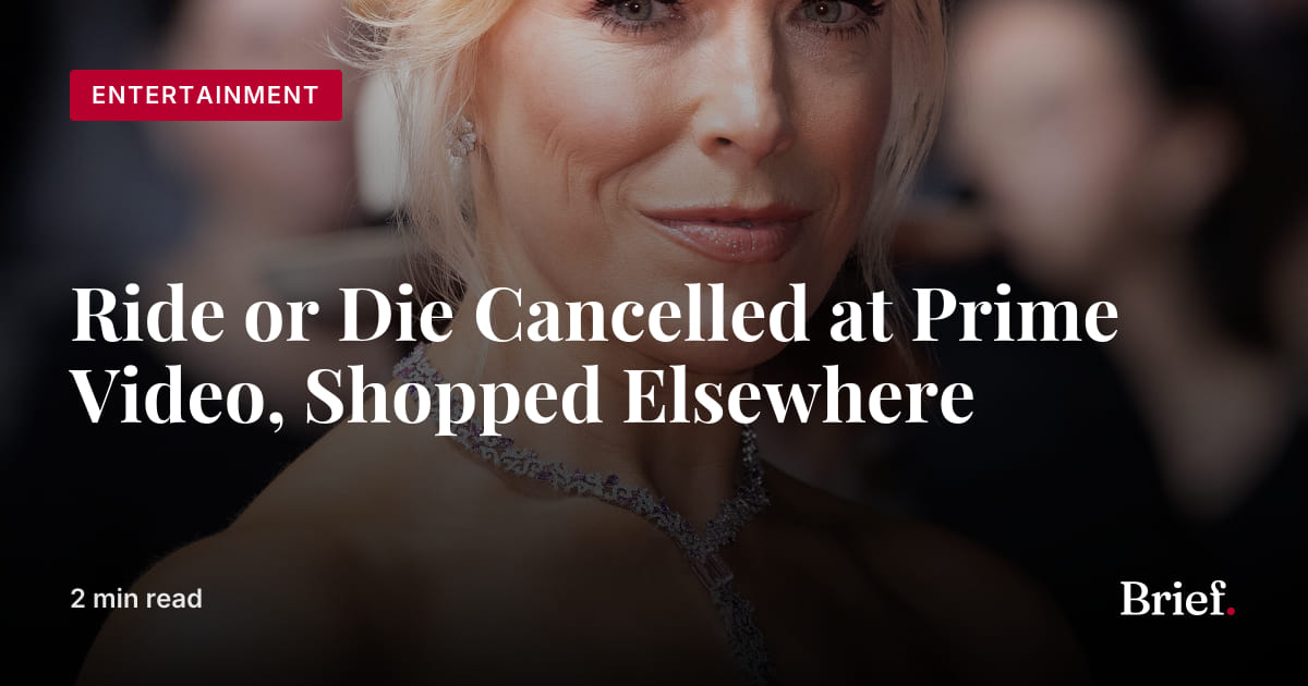 Ride or Die Cancelled at Prime Video, Shopped Elsewhere | The Brief