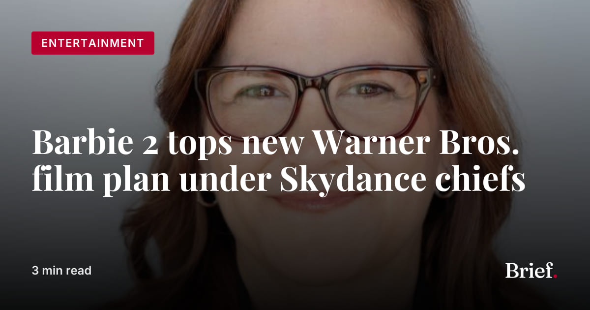 Barbie 2 tops new Warner Bros. film plan under Skydance chiefs | The Brief