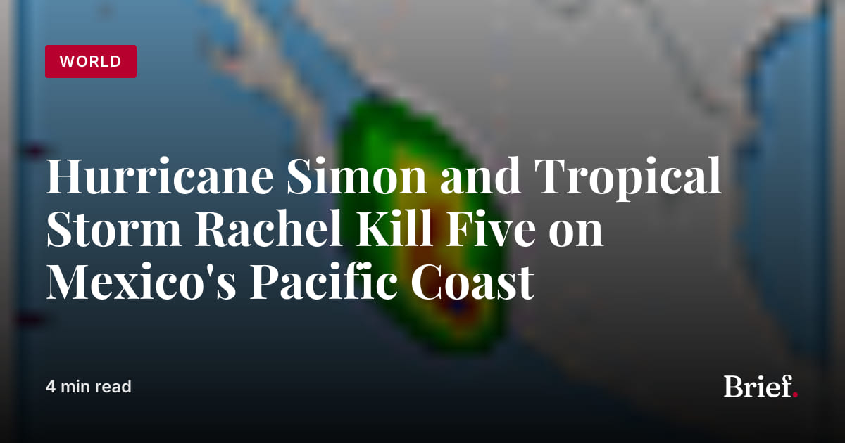Hurricane Simon and Tropical Storm Rachel Kill Five on Mexico's Pacific ...