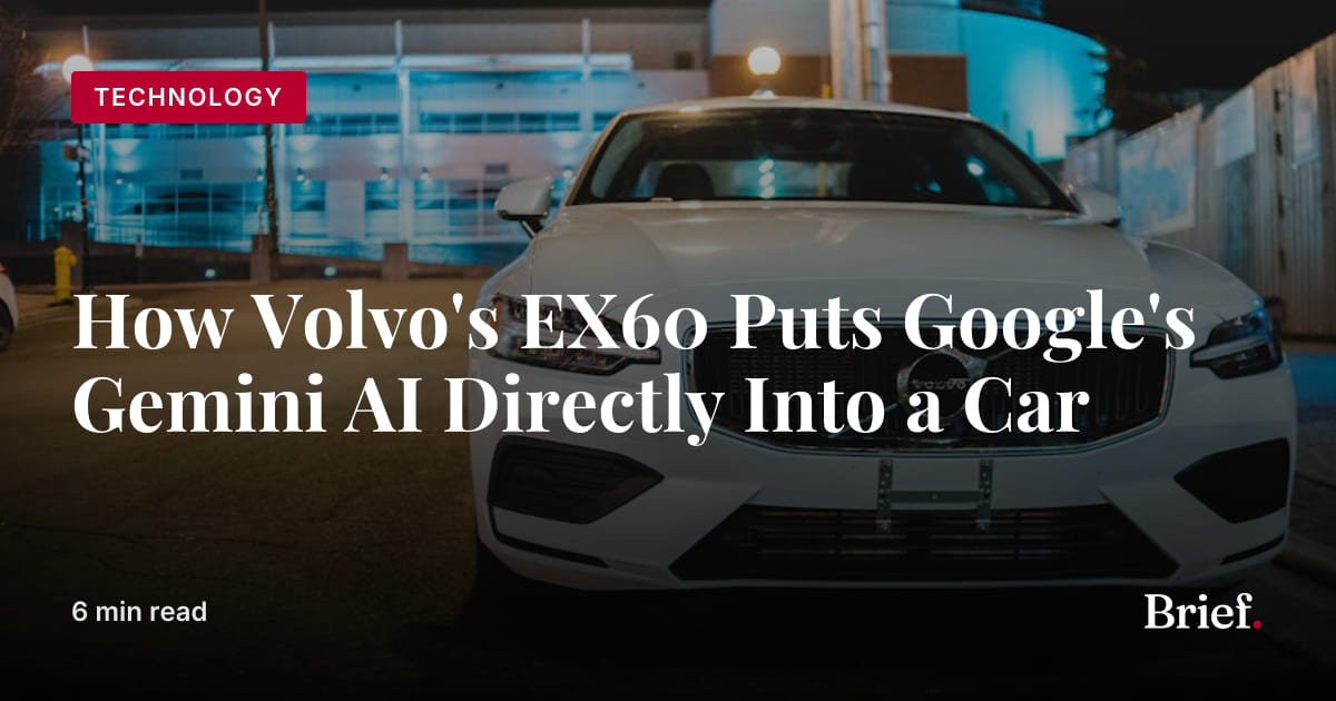 How Volvo's EX60 Puts Google's Gemini AI Directly Into a Car | The Brief